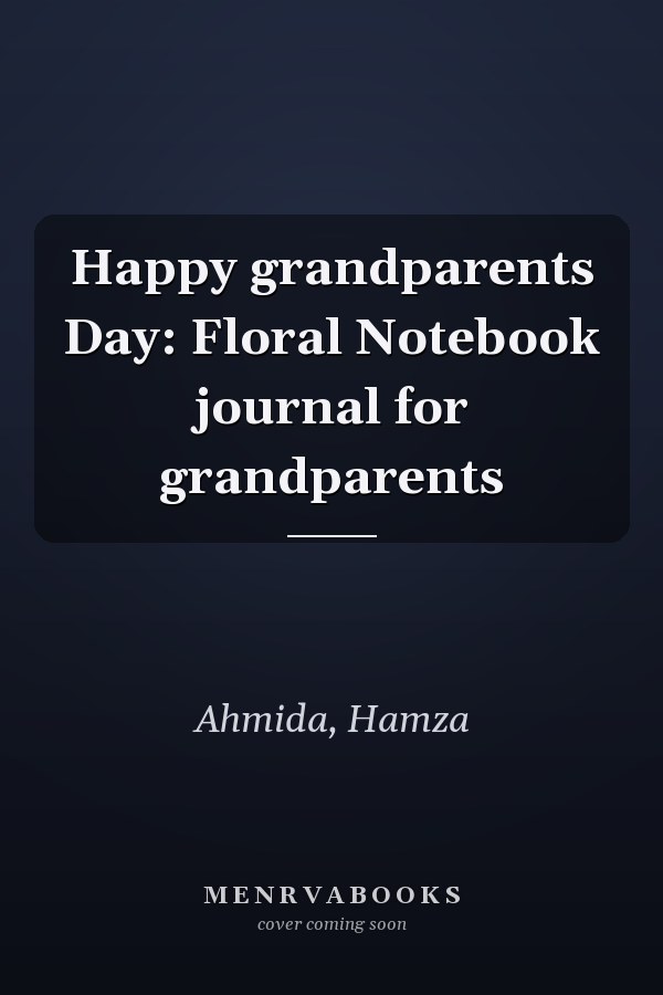 Happy grandparents Day: Floral Notebook journal for grandparents