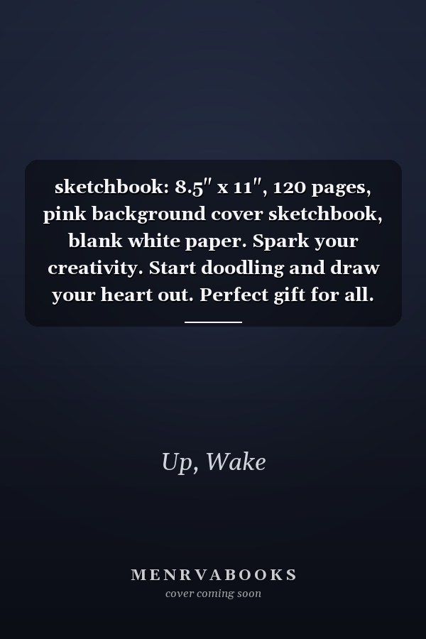 sketchbook: 8.5" x 11", 120 pages, pink background cover sketchbook, blank white paper. Spark your creativity. Start doodling and draw your heart out. Perfect gift for all. Paperback