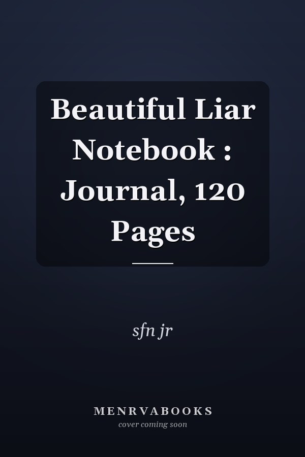 Beautiful Liar Notebook : Journal, 120 Pages