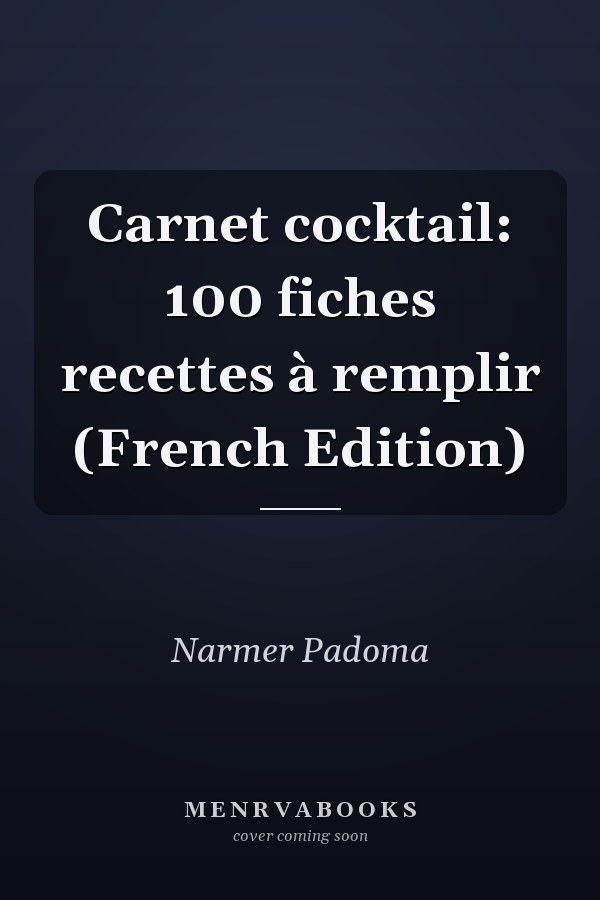 Carnet cocktail: 100 fiches recettes à remplir (French Edition)
