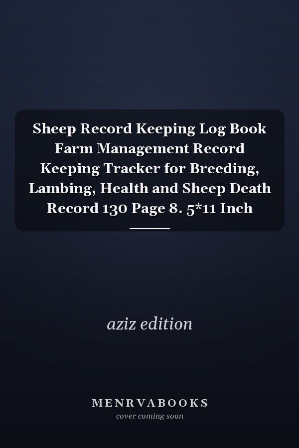 Sheep Record Keeping Log Book Farm Management Record Keeping Tracker for Breeding, Lambing, Health and Sheep Death Record 130 Page 8. 5*11 Inch