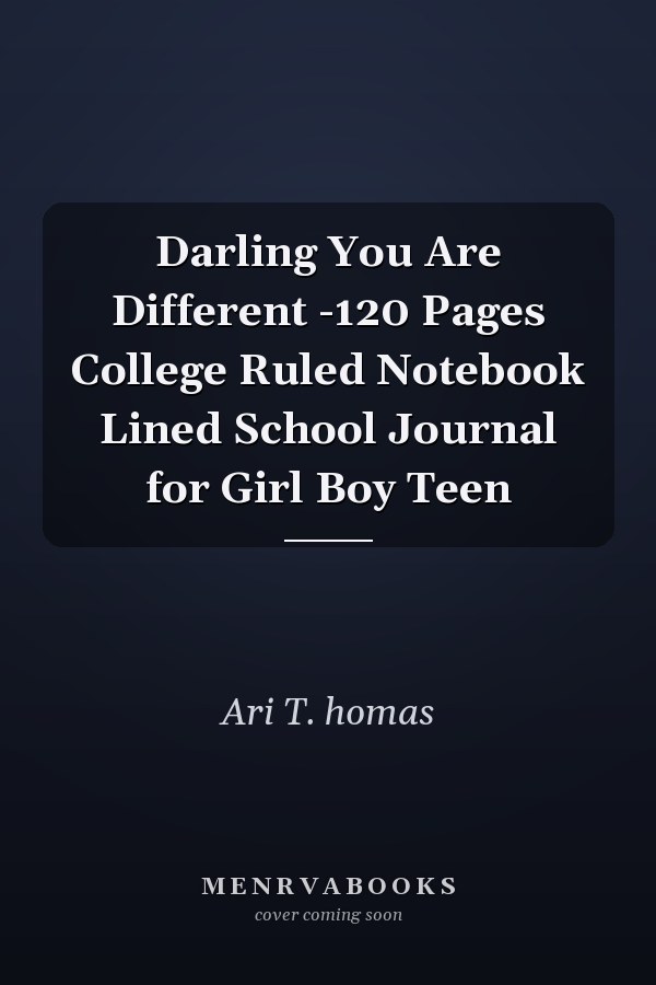 Darling You Are Different -120 Pages College Ruled Notebook Lined School Journal for Girl Boy Teen