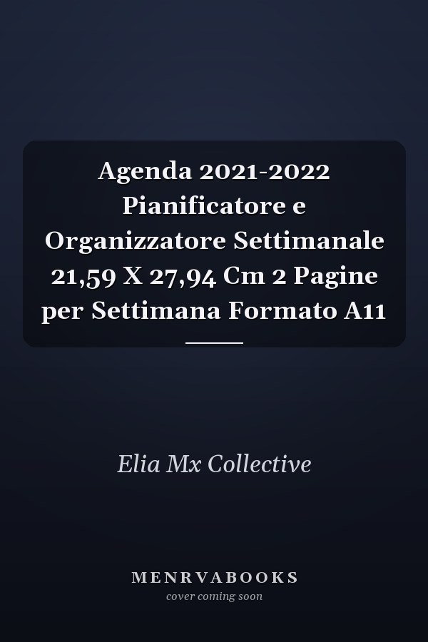 Agenda 2021-2022 Pianificatore e Organizzatore Settimanale 21,59 X 27,94 Cm 2 Pagine per Settimana Formato A11