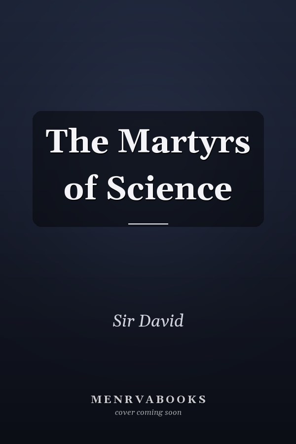 The Martyrs of Science