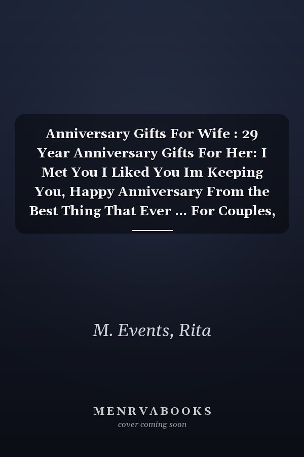Anniversary Gifts For Wife : 29 Year Anniversary Gifts For Her: I Met You I Liked You Im Keeping You, Happy Anniversary From the Best Thing That Ever ... For Couples, Cute Funny notebook From Husband
