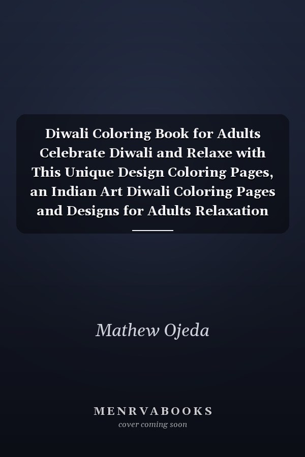 Diwali Coloring Book for Adults Celebrate Diwali and Relaxe with This Unique Design Coloring Pages, an Indian Art Diwali Coloring Pages and Designs for Adults Relaxation