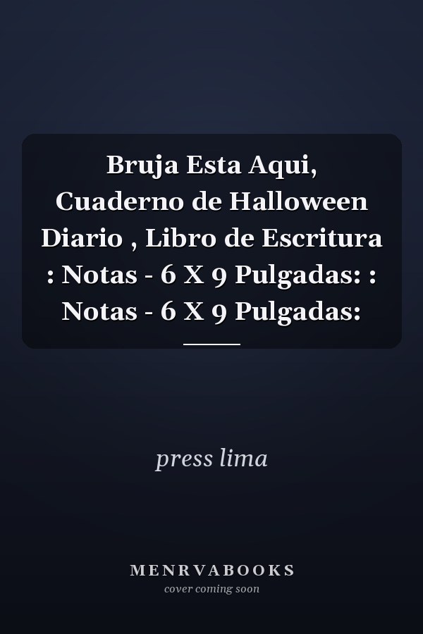 Bruja Esta Aqui, Cuaderno de Halloween Diario , Libro de Escritura : Notas - 6 X 9 Pulgadas: : Notas - 6 X 9 Pulgadas: