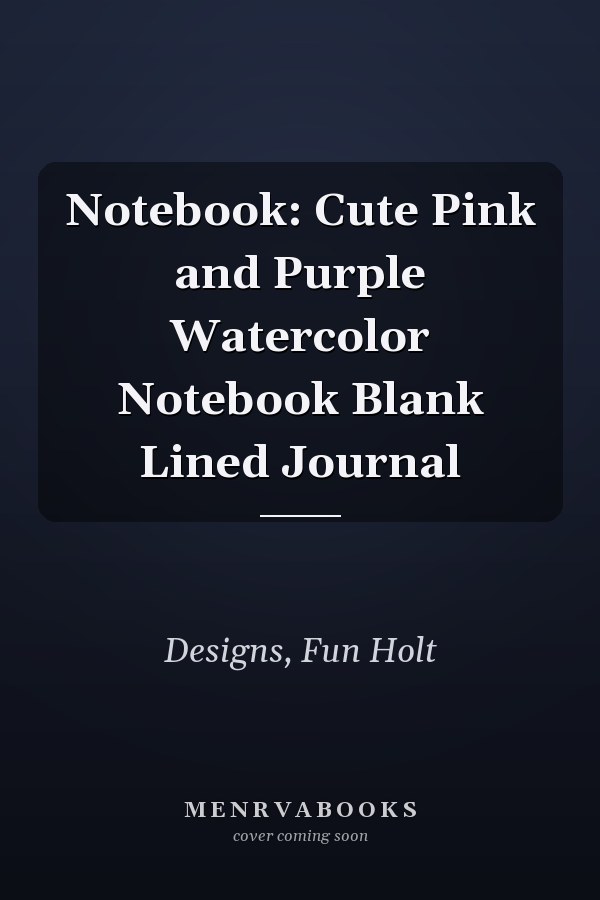 Notebook: Cute Pink and Purple Watercolor Notebook Blank Lined Journal