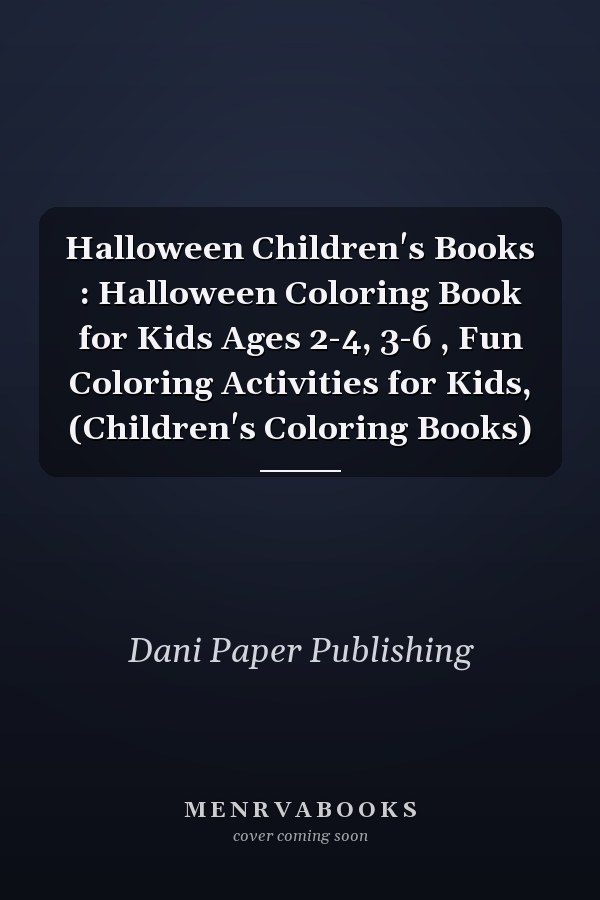 Halloween Children's Books : Halloween Coloring Book for Kids Ages 2-4, 3-6 , Fun Coloring Activities for Kids, (Children's Coloring Books)