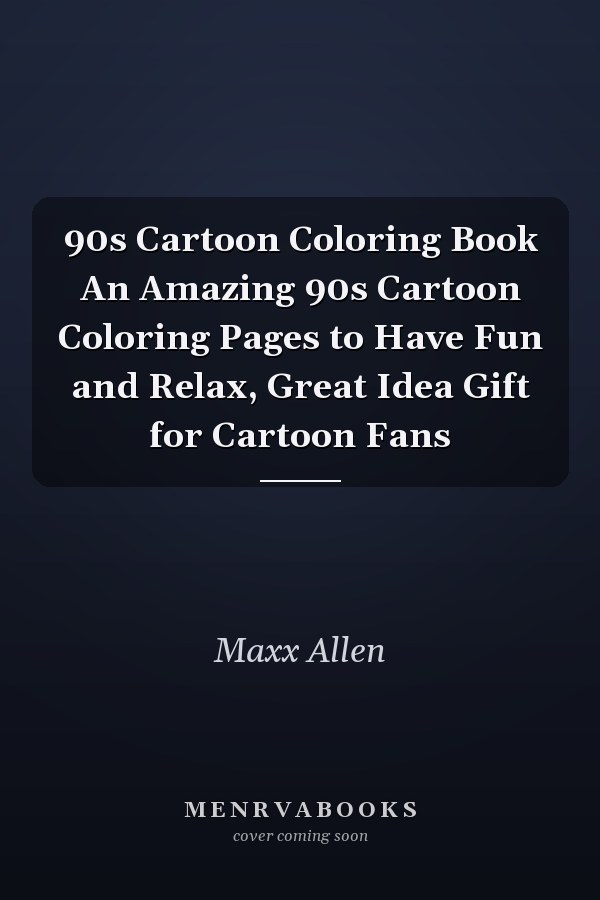90s Cartoon Coloring Book An Amazing 90s Cartoon Coloring Pages to Have Fun and Relax, Great Idea Gift for Cartoon Fans
