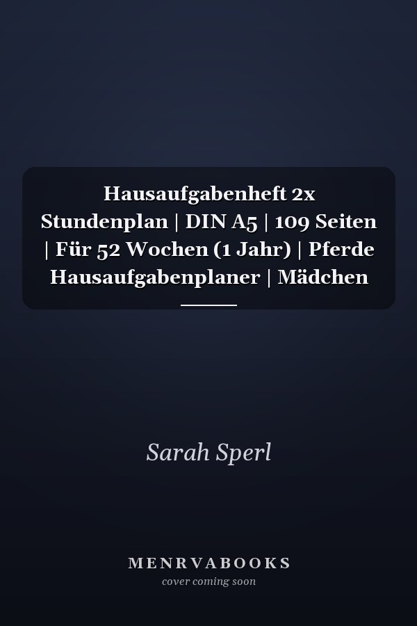 Hausaufgabenheft 2x Stundenplan | DIN A5 | 109 Seiten | Für 52 Wochen (1 Jahr) | Pferde Hausaufgabenplaner | Mädchen