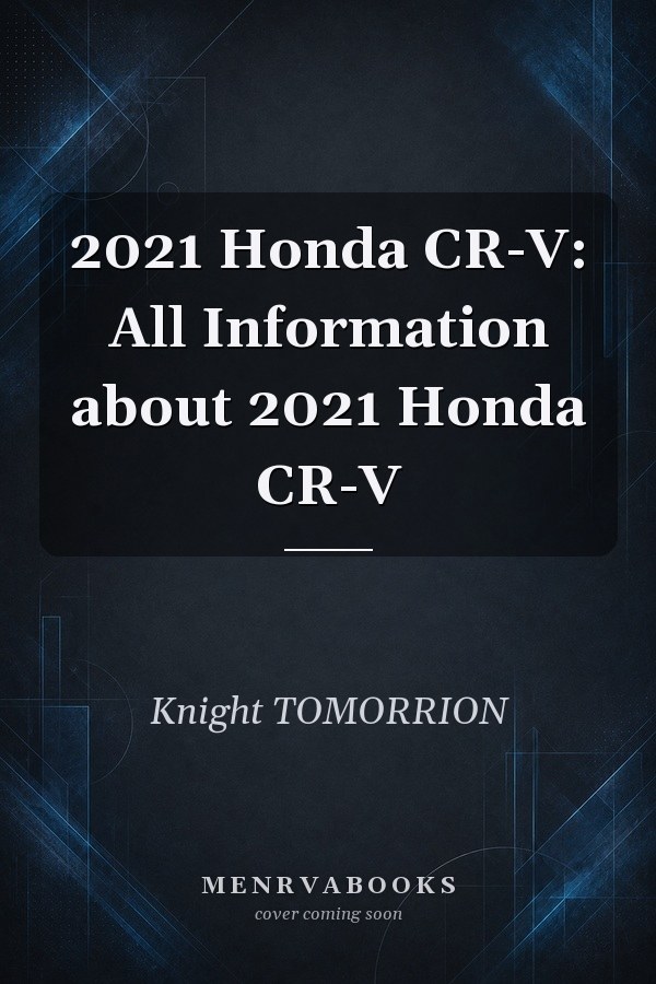 2021 Honda CR-V: All Information about 2021 Honda CR-V