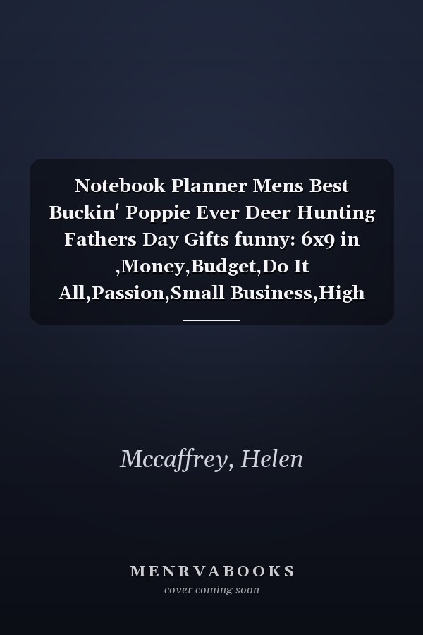 Notebook Planner Mens Best Buckin' Poppie Ever Deer Hunting Fathers Day Gifts funny: 6x9 in ,Money,Budget,Do It All,Passion,Small Business,High Performance