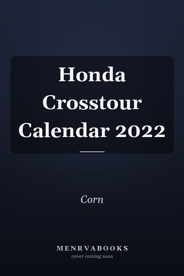 Honda Crosstour Calendar 2022