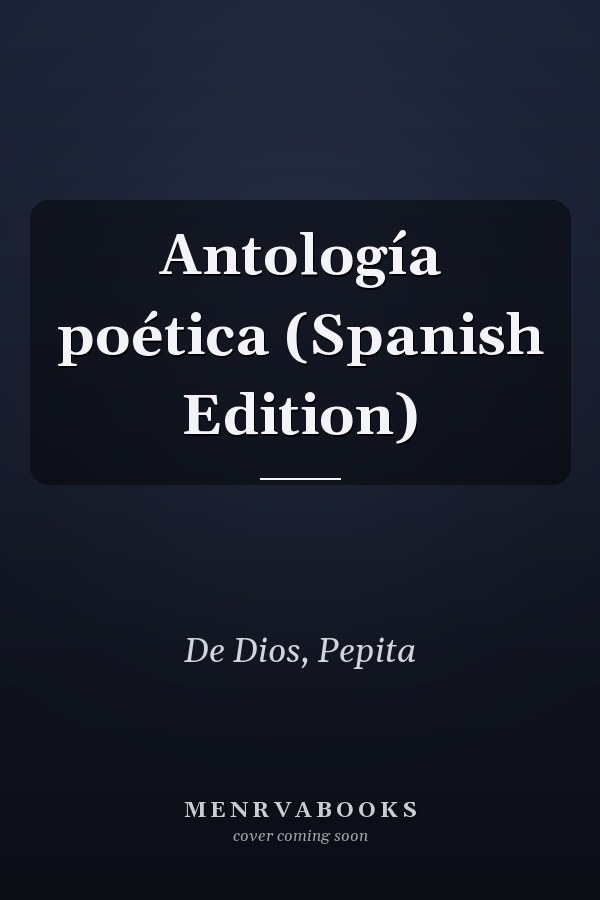 Antología poética (Spanish Edition)