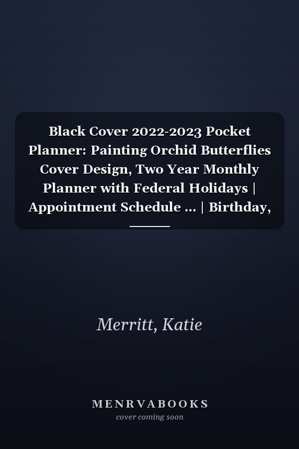 Black Cover 2022-2023 Pocket Planner: Painting Orchid Butterflies Cover Design, Two Year Monthly Planner with Federal Holidays | Appointment Schedule ... | Birthday, Contact, Password Log and More