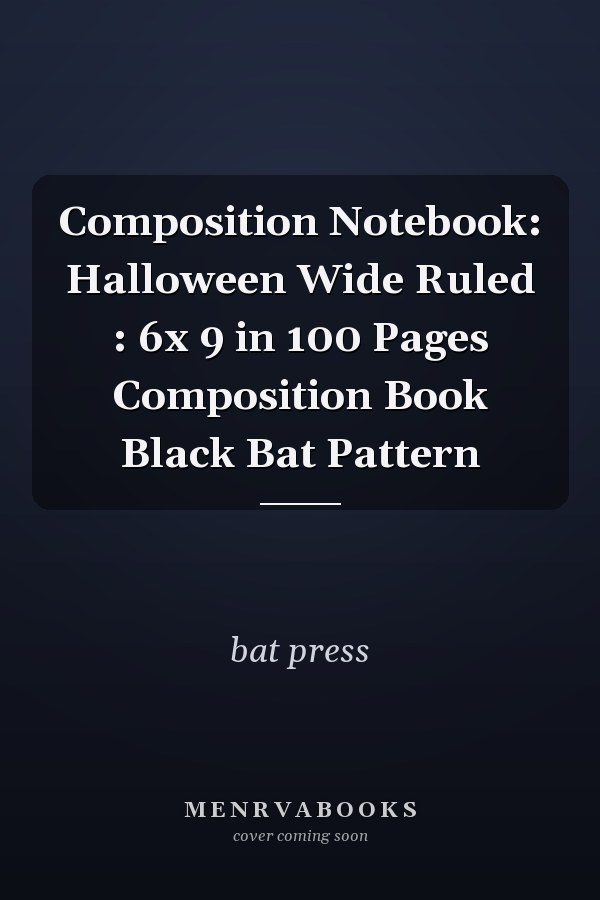 Composition Notebook: Halloween Wide Ruled : 6x 9 in 100 Pages Composition Book Black Bat Pattern