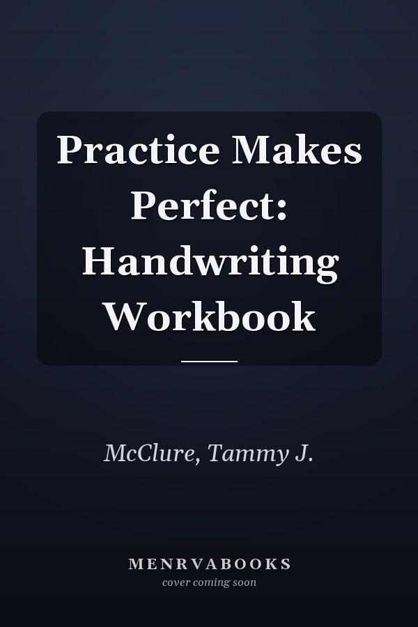 Practice Makes Perfect: Handwriting Workbook