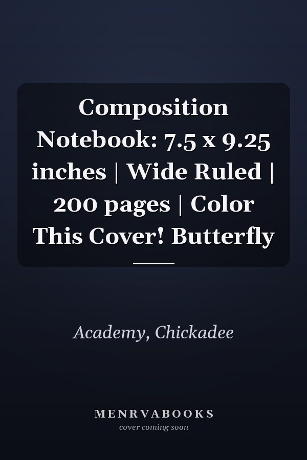 Composition Notebook: 7.5 x 9.25 inches | Wide Ruled | 200 pages | Color This Cover! Butterfly