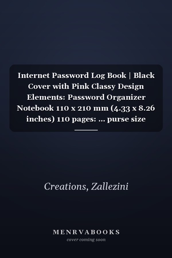 Internet Password Log Book | Black Cover with Pink Classy Design Elements: Password Organizer Notebook 110 x 210 mm (4.33 x 8.26 inches) 110 pages: ... purse size Password Log Book for women