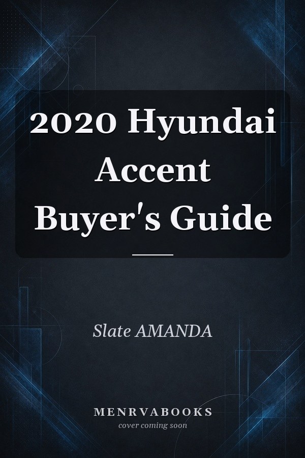 2020 Hyundai Accent Buyer's Guide