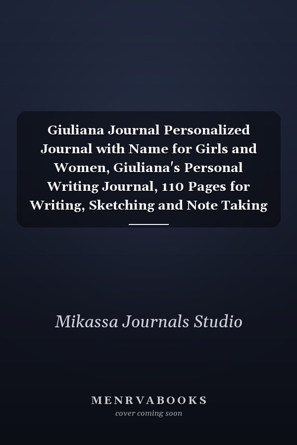 Giuliana Journal Personalized Journal with Name for Girls and Women, Giuliana's Personal Writing Journal, 110 Pages for Writing, Sketching and Note Taking