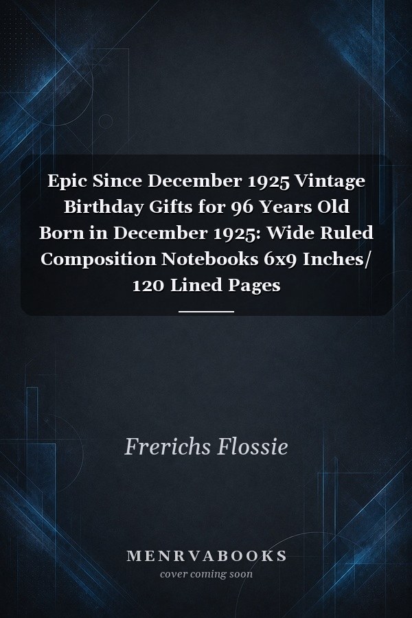 Epic Since December 1925 Vintage Birthday Gifts for 96 Years Old Born in December 1925: Wide Ruled Composition Notebooks 6x9 Inches/ 120 Lined Pages