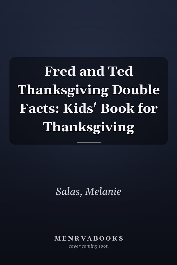 Fred and Ted Thanksgiving Double Facts: Kids' Book for Thanksgiving