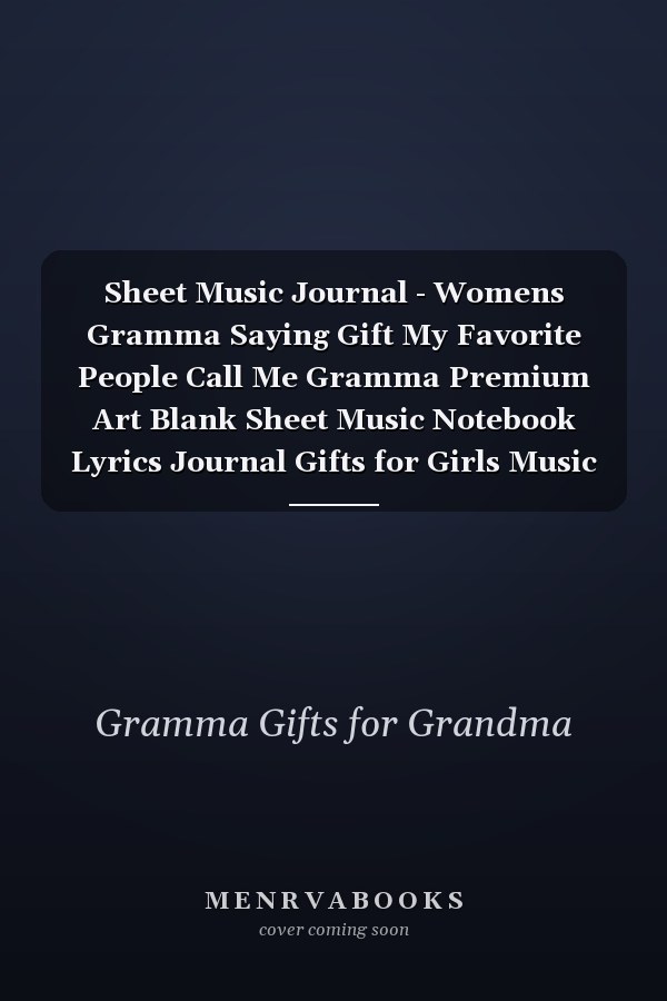 Sheet Music Journal - Womens Gramma Saying Gift My Favorite People Call Me Gramma Premium Art Blank Sheet Music Notebook Lyrics Journal Gifts for Girls Music Paper Musician Composition Worksheet,Money