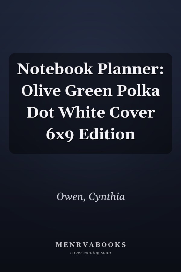 Notebook Planner: Olive Green Polka Dot White Cover 6x9 Edition
