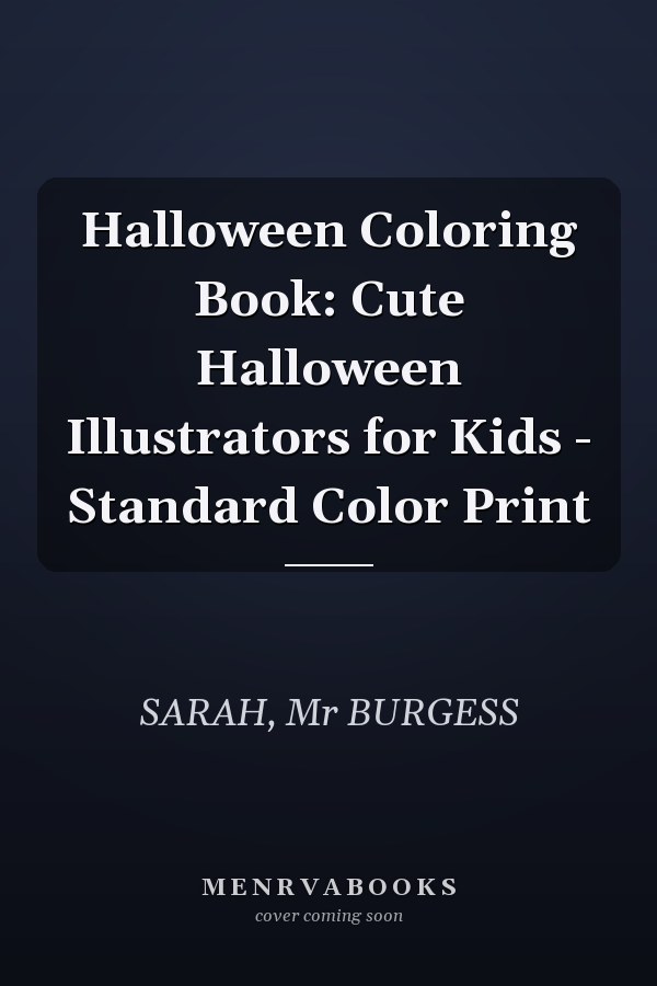 Halloween Coloring Book: Cute Halloween Illustrators for Kids - Standard Color Print