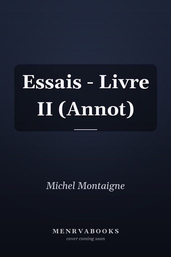 Essais - Livre II (Annot)