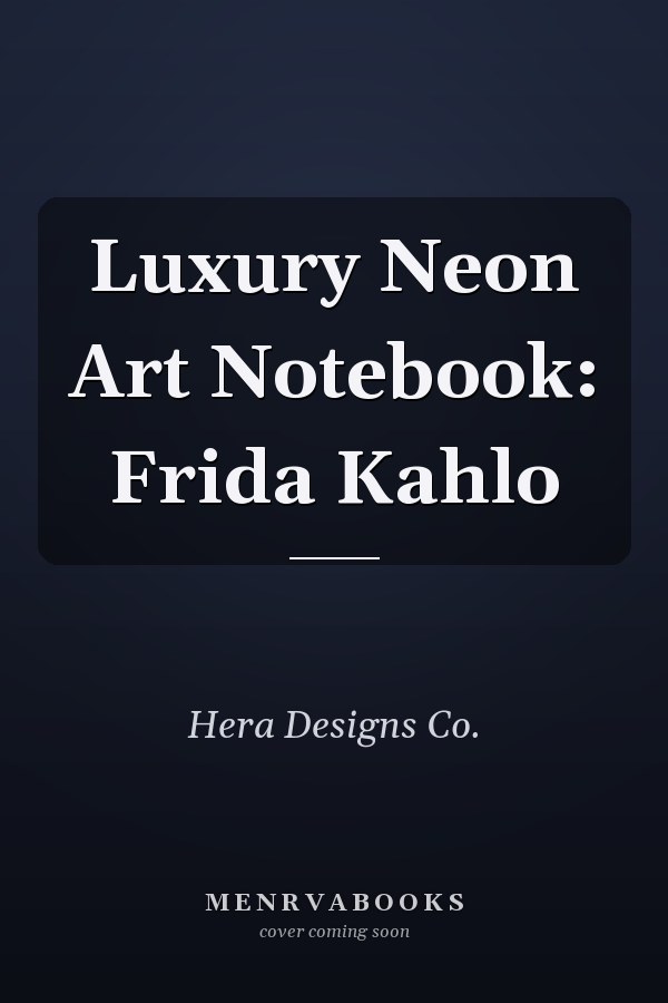 Luxury Neon Art Notebook: Frida Kahlo