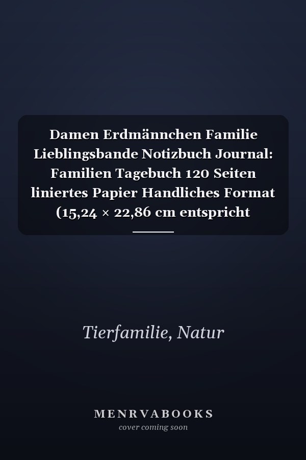 Damen Erdmännchen Familie Lieblingsbande Notizbuch Journal: Familien Tagebuch 120 Seiten liniertes Papier Handliches Format (15,24 × 22,86 cm entspricht ungefähr DIN A5) (German Edition)