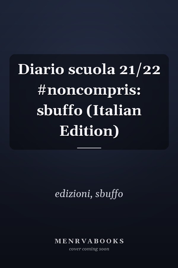 Diario scuola 21/22 #noncompris: sbuffo (Italian Edition)