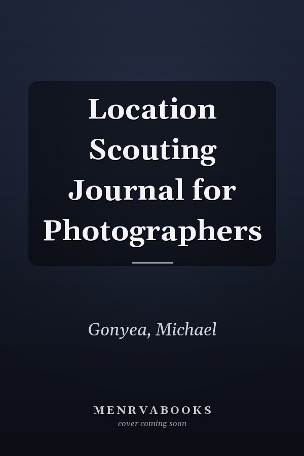 Location Scouting Journal for Photographers