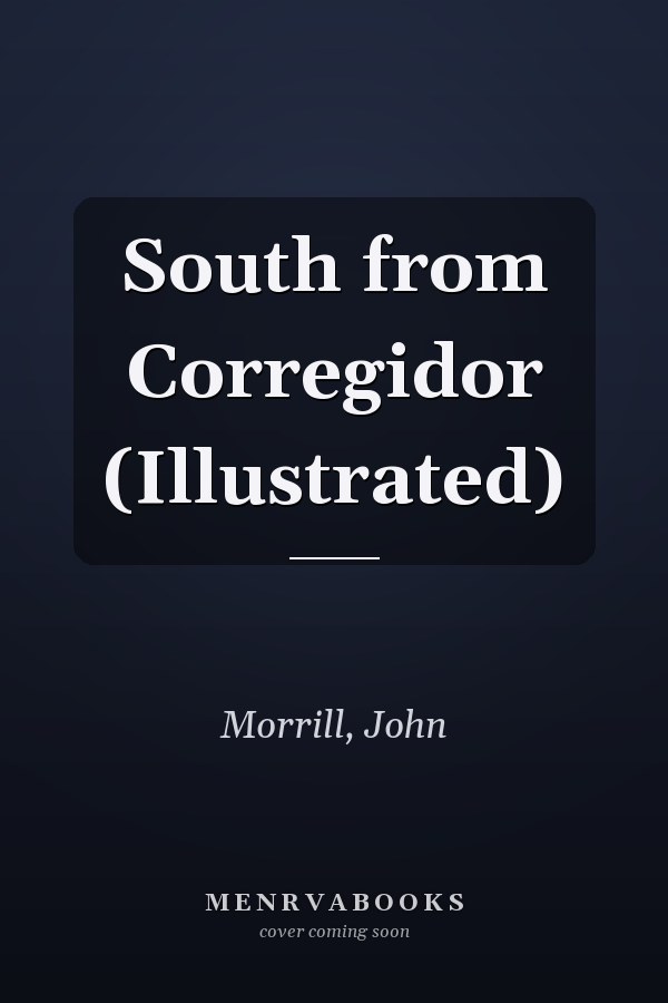 South from Corregidor (Illustrated)