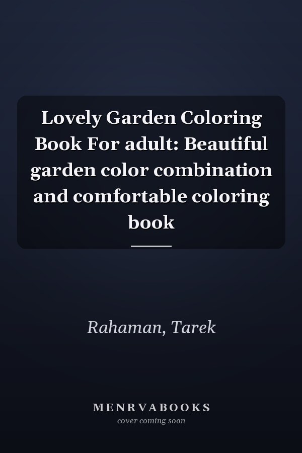 Lovely Garden Coloring Book For adult: Beautiful garden color combination and comfortable coloring book