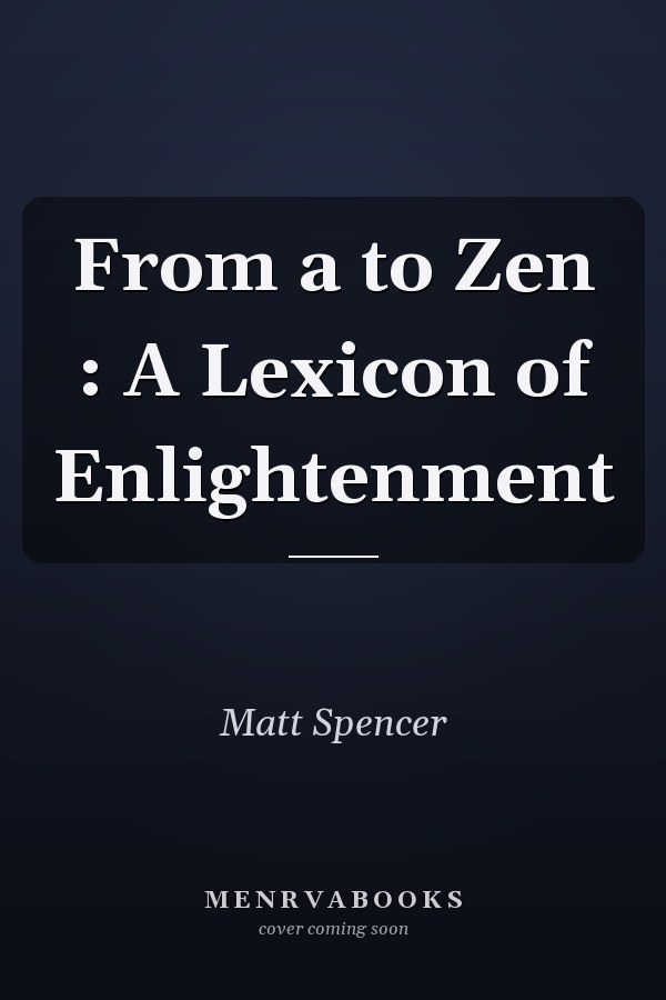 From a to Zen : A Lexicon of Enlightenment