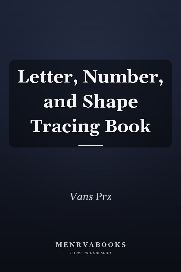 Letter, Number, and Shape Tracing Book