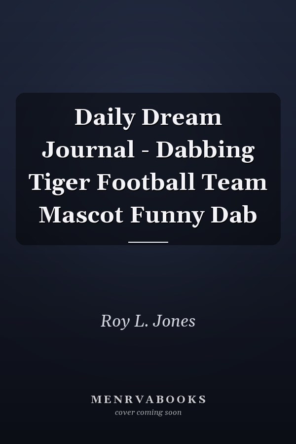 Daily Dream Journal - Dabbing Tiger Football Team Mascot Funny Dab