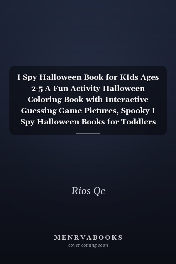 I Spy Halloween Book for KIds Ages 2-5 A Fun Activity Halloween Coloring Book with Interactive Guessing Game Pictures, Spooky I Spy Halloween Books for Toddlers