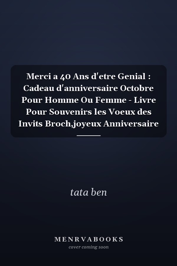 Merci a 40 Ans d'etre Genial : Cadeau d'anniversaire Octobre Pour Homme Ou Femme - Livre Pour Souvenirs les Voeux des Invits Broch,joyeux Anniversaire