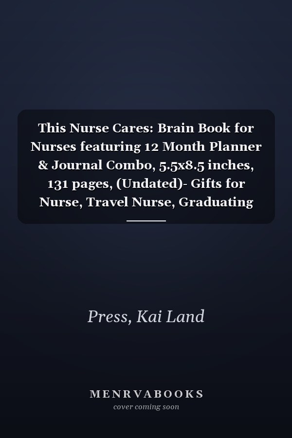 This Nurse Cares: Brain Book for Nurses featuring 12 Month Planner & Journal Combo, 5.5x8.5 inches, 131 pages, (Undated)- Gifts for Nurse, Travel Nurse, Graduating Nurse