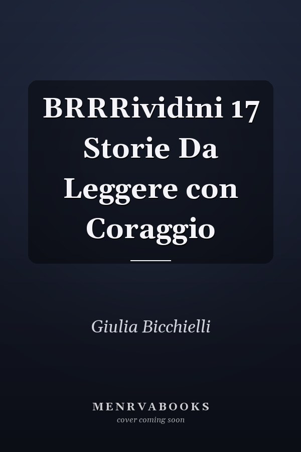 BRRRividini 17 Storie Da Leggere con Coraggio