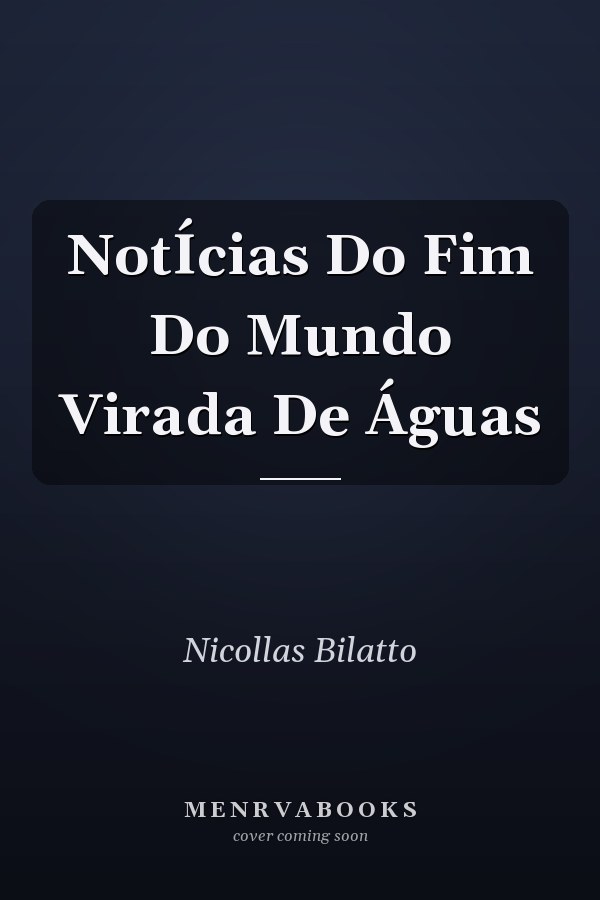 NotÍcias Do Fim Do Mundo Virada De Águas