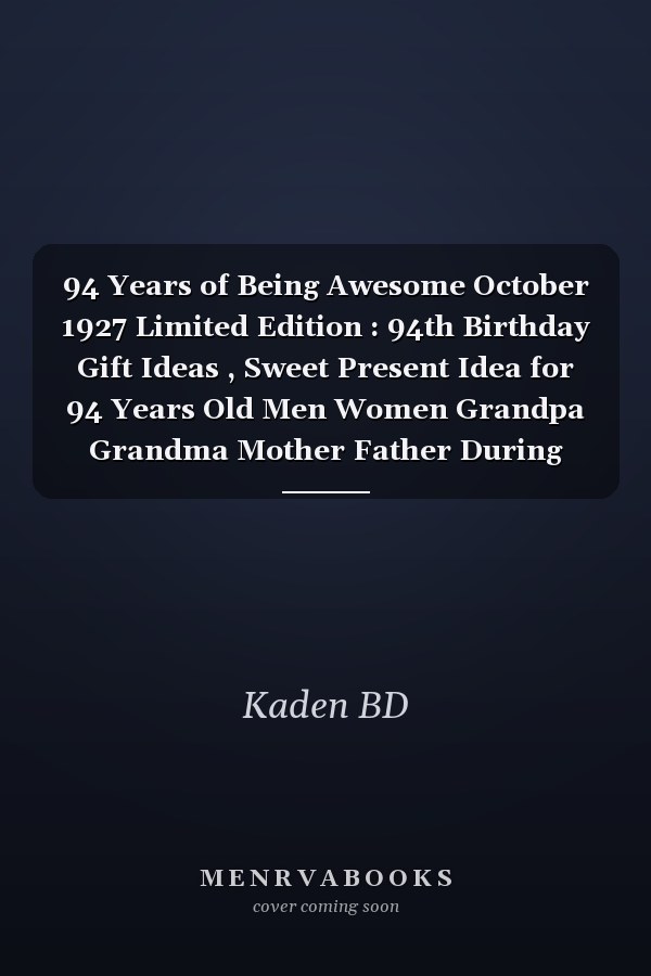 94 Years of Being Awesome October 1927 Limited Edition : 94th Birthday Gift Ideas , Sweet Present Idea for 94 Years Old Men Women Grandpa Grandma Mother Father During Lockdown , Funny Vintage Alternative Card / Journal Notebook
