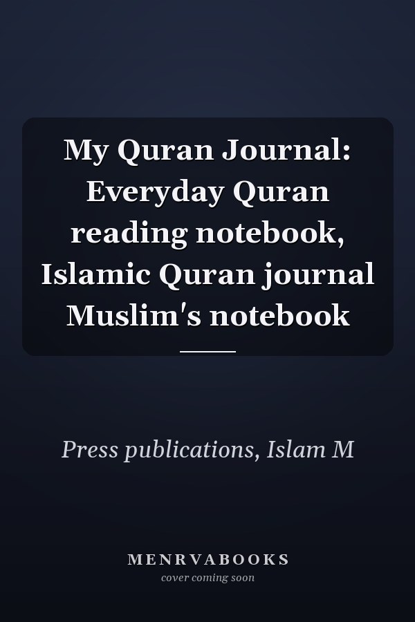 My Quran Journal: Everyday Quran reading notebook, Islamic Quran journal Muslim's notebook