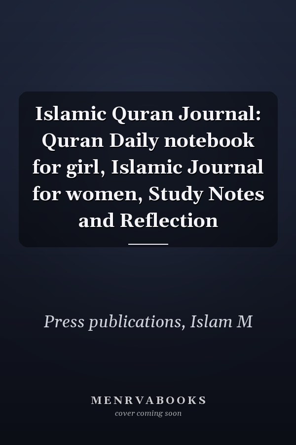 Islamic Quran Journal: Quran Daily notebook for girl, Islamic Journal for women, Study Notes and Reflection