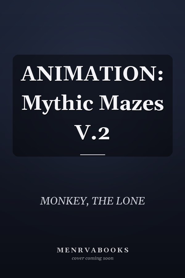 ANIMATION: Mythic Mazes V.2